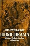 Ironic drama : a study of Euripides' method and meaning