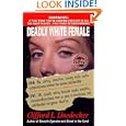 Deadly White Female (St. Martin's True Crime Library) by Clifford L. Linedecker