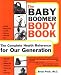 The Baby Boomer Body Book. The Complete Health Reference For Our Generation by Brian Peck M.D.
