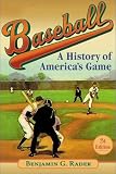 Baseball (2d ed.): A History of Americas Game (Illinois History of Sports)