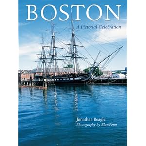 Boston: A Pictorial Celebration Jonathan M. Beagle Ph.D., Elan Penn and Penn Publishing Ltd.