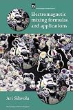 Electromagnetic Mixing Formulae and Applications (IEE Electromagnetic Waves Series, 47)