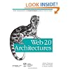 Web 2.0 Architectures: What entrepreneurs and information architects need to know