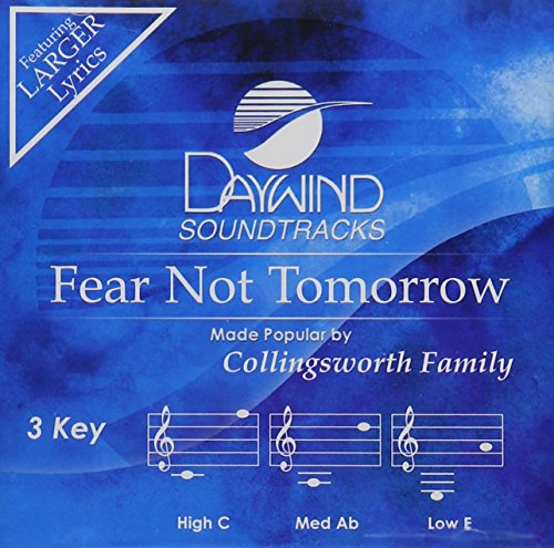 Collingsworth Family - Fear Not Tomorrow [accompaniment/performance Track] - Zortam Music