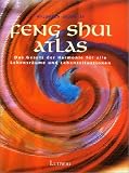 Produkt-Bild: Feng Shui Atlas:  Das Gesetz der Harmonie f&uuml;r alle Lebensr&auml;ume und Lebenssituationen