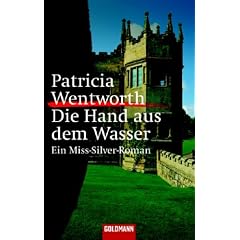Die Hand aus dem Wasser. Ein Miss-Silver-Roman