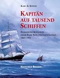 Kapit&auml;n auf tausend Schiffen: Seefahrtslebensl&auml;ufe einer Elbe-Seelotsengeneration 1860-1953 - Karl B. K&uuml;hne