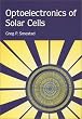 Optoelectronics of Solar Cells (SPIE Press Monograph Vol. PM115)