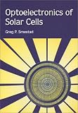 Optoelectronics of Solar Cells (SPIE Press Monograph Vol. PM115)