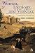 Books : Women, Ideology And Violence: Critical Theory And the Construction of Gender in the Book Of the Covenant and the Deuteronomic Law