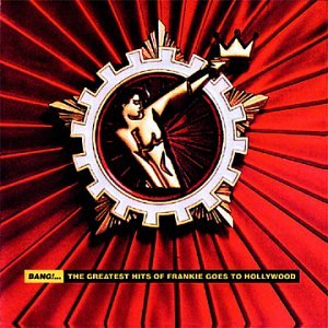 Frankie Goes To Hollywood - The Greatest Hits Of Frankie Goes To Hollywood - Zortam Music