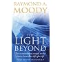 The Light Beyond: The Extraordinary Sequel to the Classic Bestseller "Life After Life"