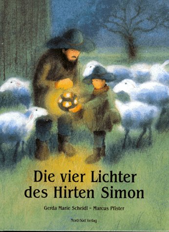 Die vier Lichter des Hirten Simon: Eine Weihnachtsgeschichte by Gerda Marie ScheidlMarcus Pfister