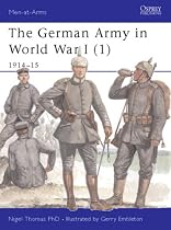 The German Army in World War I: 1914-15 Pt. 1 (Men-at-arms)