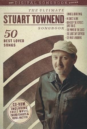 The Ultimate Stuart Townend Songbook: 50 Best Loved Songs