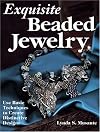 Exquisite Beaded Jewelry: Use Basic Techniques to Create Distinctive Designs