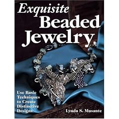 Exquisite Beaded Jewelry: Use Basic Techniques to Create Distinctive Designs