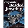 Exquisite Beaded Jewelry: Use Basic Techniques to Create Distinctive Designs