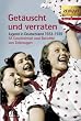 Get�uscht und verraten: Jugend in Deutschland 1933-1939. 38 Geschichten und Berichte von Zeitzeugen