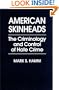 American Skinheads: The Criminology and Control of Hate Crime (Praeger Series in Criminology and Crime Control Policy)