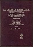 Cases and Materials on Equitable Remedies, Restitution and Damages (American Casebook Series) (American Casebook Series)