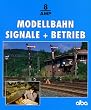 Modellbahn, Signale und Betrieb: Wie man richtig rangiert, Z�ge bildet und nach Signalen f�hrt