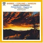 Barber Copland Hanson: Piano Concerti by Abbott Ruskin, Eugene List, Samuel Barber, Aaron Copland, and Howard Hanson