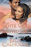 Until You Loved Me (Seven Brides Seven Brothers Book 3)