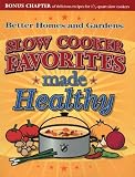 Slow Cooker Favorites Made Healthy (Better Homes & Gardens (Paperback))