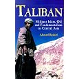 Taliban: Militant Islam, Oil and Fundamentalism in Central Asia