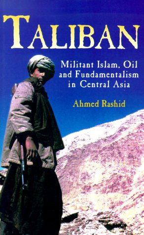 taliban militant islam oil and fundamentalism in central asia
