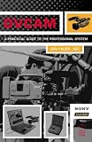 DVCAM: A Practical Guide to the Professional System