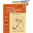New Drawing on the Right Side of the Brain Workbook:  Guided Practice in the Five Basic Skills of Drawing