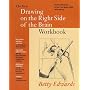 The New Drawing on the Right Side of the Brain Workbook: Guide Practice in the Five Basic Skills of Drawing