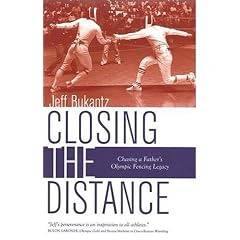 Closing the Distance: Chasing a Father's Olympic Fencing Legacy