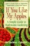 If You Like My Apples: A Simple Guide to Biodynamic Gardening