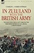 In Zululand with the British Army - The Anglo-Zulu war of 1879 through the first-hand experiences of a special correspondent (Eyewitness to War)