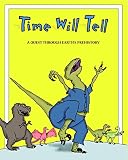 Time Will Tell: A Quest through Earth's Prehistory