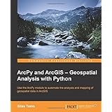arcpy and arcgis geospatial analysis with python
