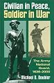 Civilian in Peace, Soldier in War: The Army National Guard, 1636-2000 (Modern War Studies)