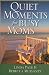 Book Quiet Moments for Busy Moms: Linda McNatt Page and Rebecca Gentry Mulvaney