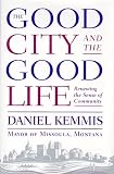 The Good City and the Good Life