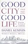 The Good City and the Good Life