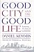 The Good City and the Good Life