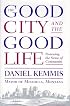 The Good City and the Good Life