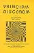 Principia Discordia, Or, How I Found Goddess and What I Did to Her When I Found Her: The Magnum Opiate of Malaclypse the Younger