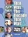 Books : That Was the Decade That Was: Best of Sixties' TV