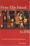 From Ellis Island to JFK: New York`s Two Great Waves of Immigration