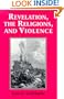 Revelation, the Religions, and Violence