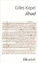 Jihad : expansion et de?clin de l'islamisme